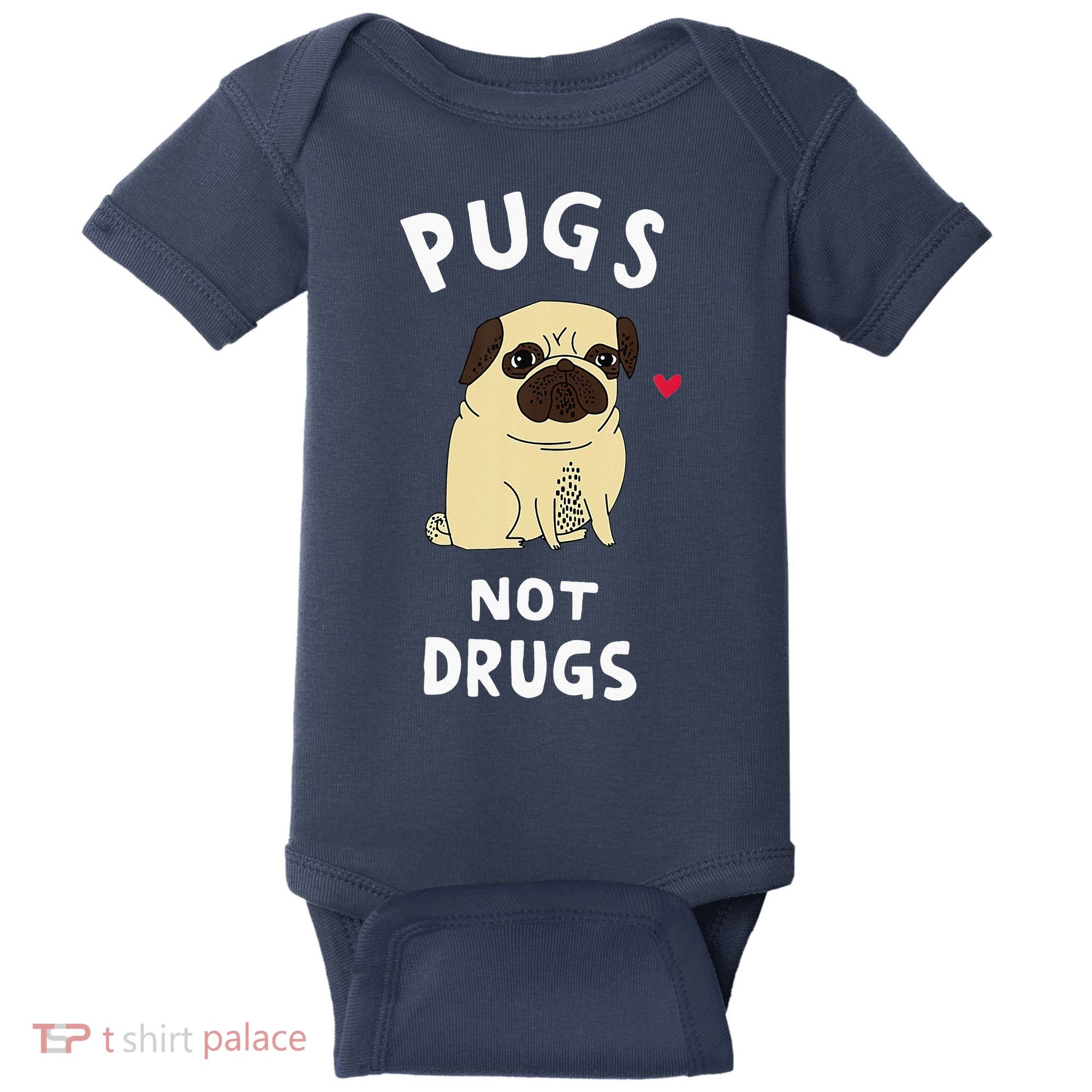Pugs Not Drugs Funny Present For Dog Lover Tee Pets Baby Bodysuit