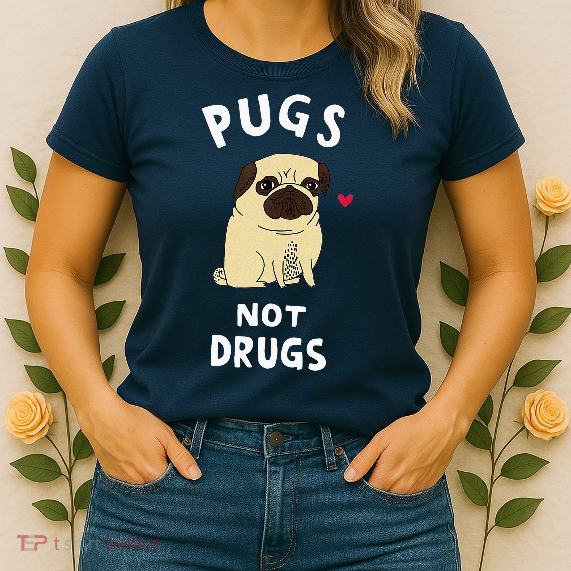 Pugs Not Drugs Funny Present For Dog Lover Tee Pets Women's T-Shirt