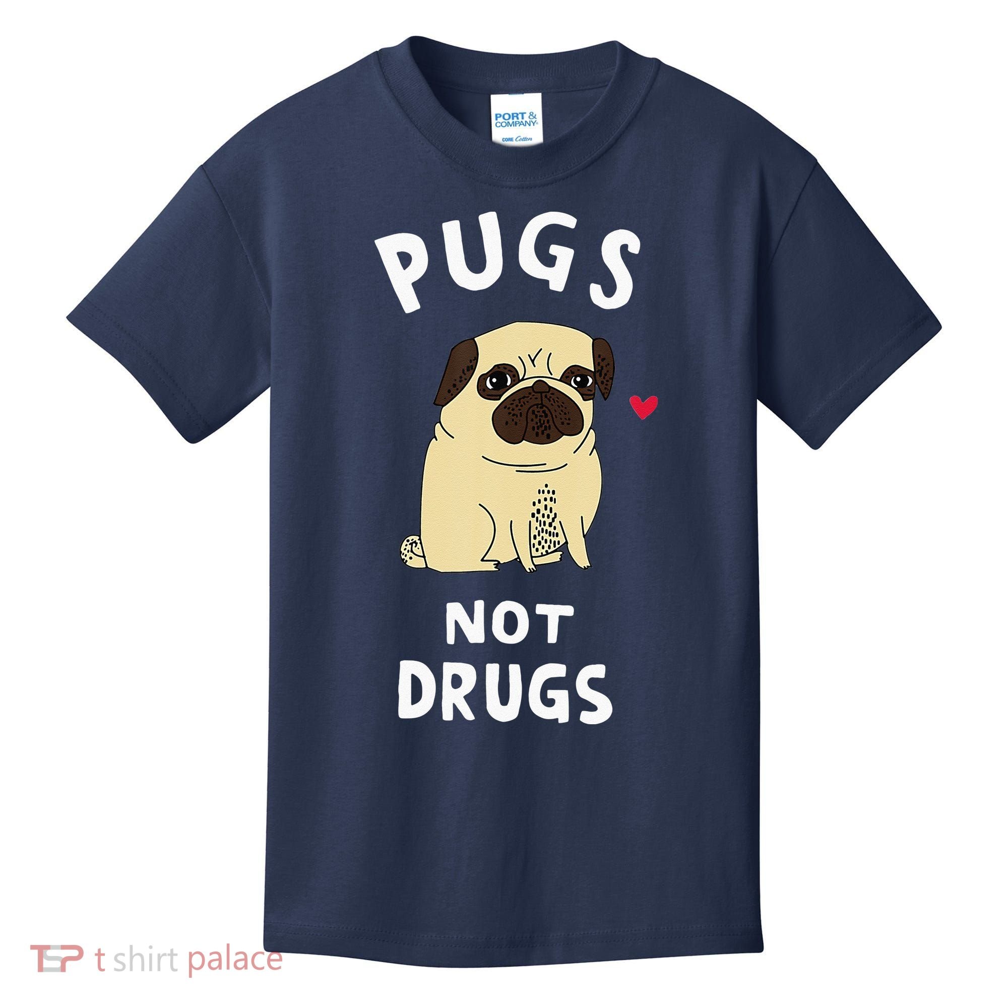 Pugs Not Drugs Funny Present For Dog Lover Tee Pets Kids T-Shirt