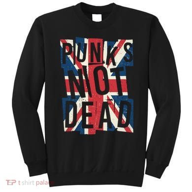 Punks Not Dead British Flag Britain England Sweatshirt