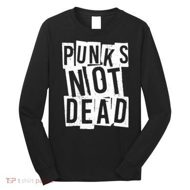 Punks Not Dead Long Sleeve Shirt