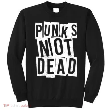 Punks Not Dead Sweatshirt