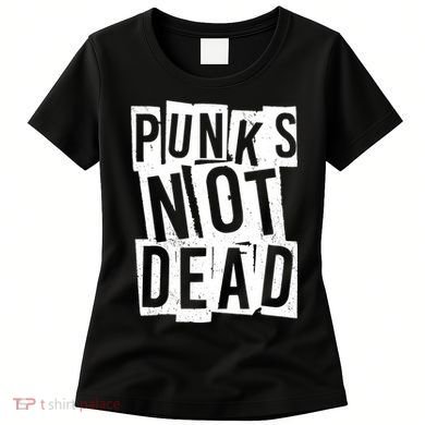 Punks Not Dead Women's T-Shirt