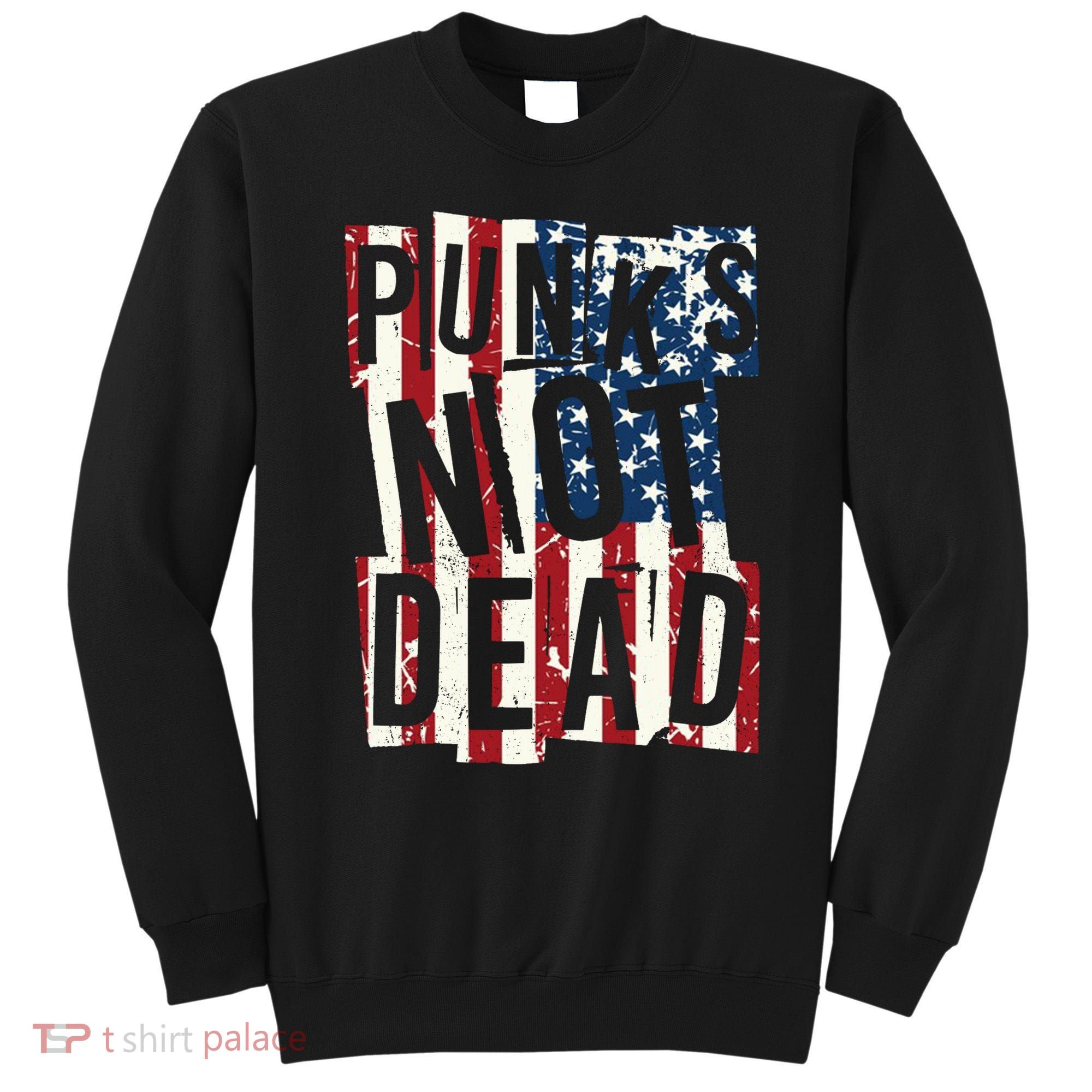 Punks Not Dead USA American Flag Sweatshirt