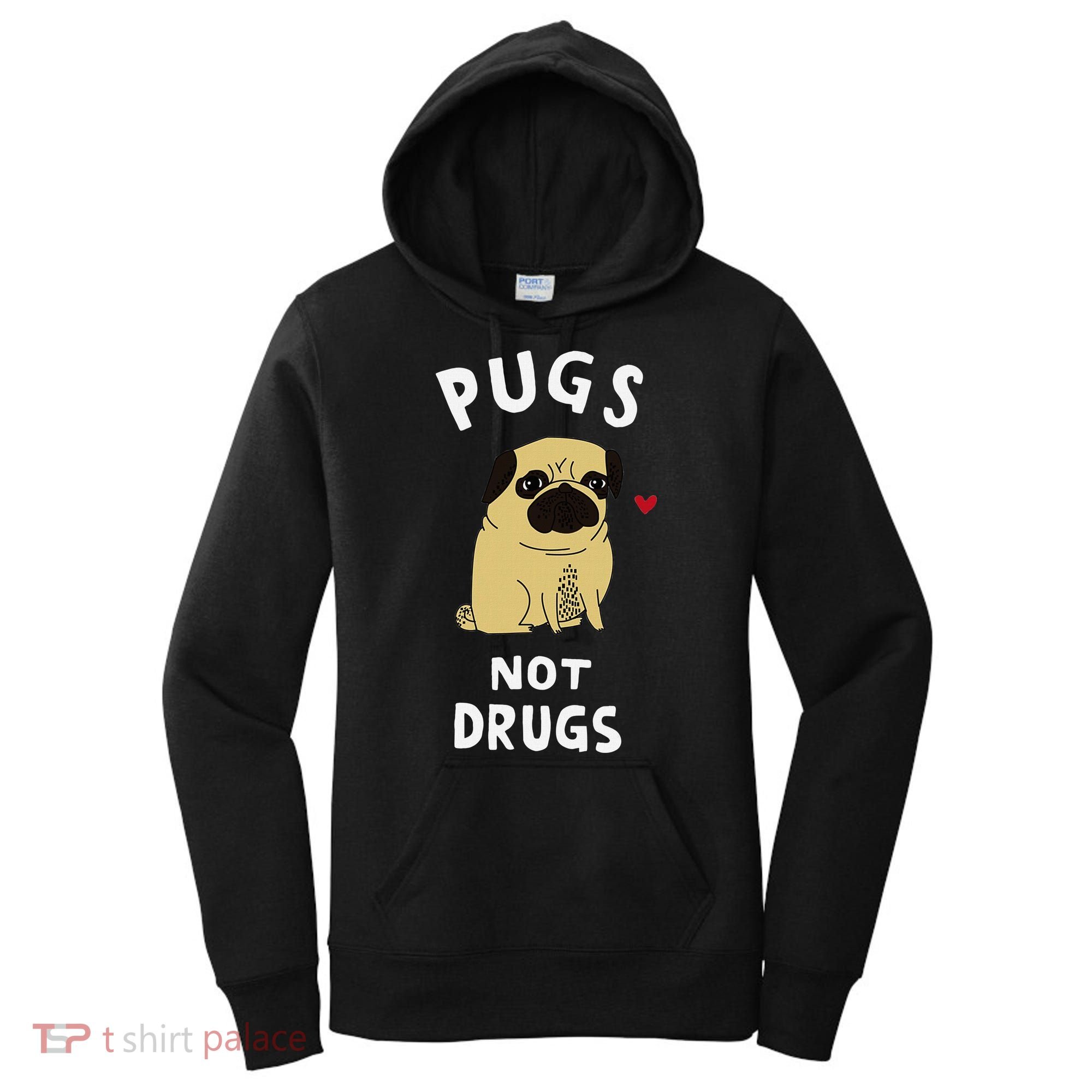 Pugs Not Drugs Funny Present For Dog Lover Pets Women's Hoodie