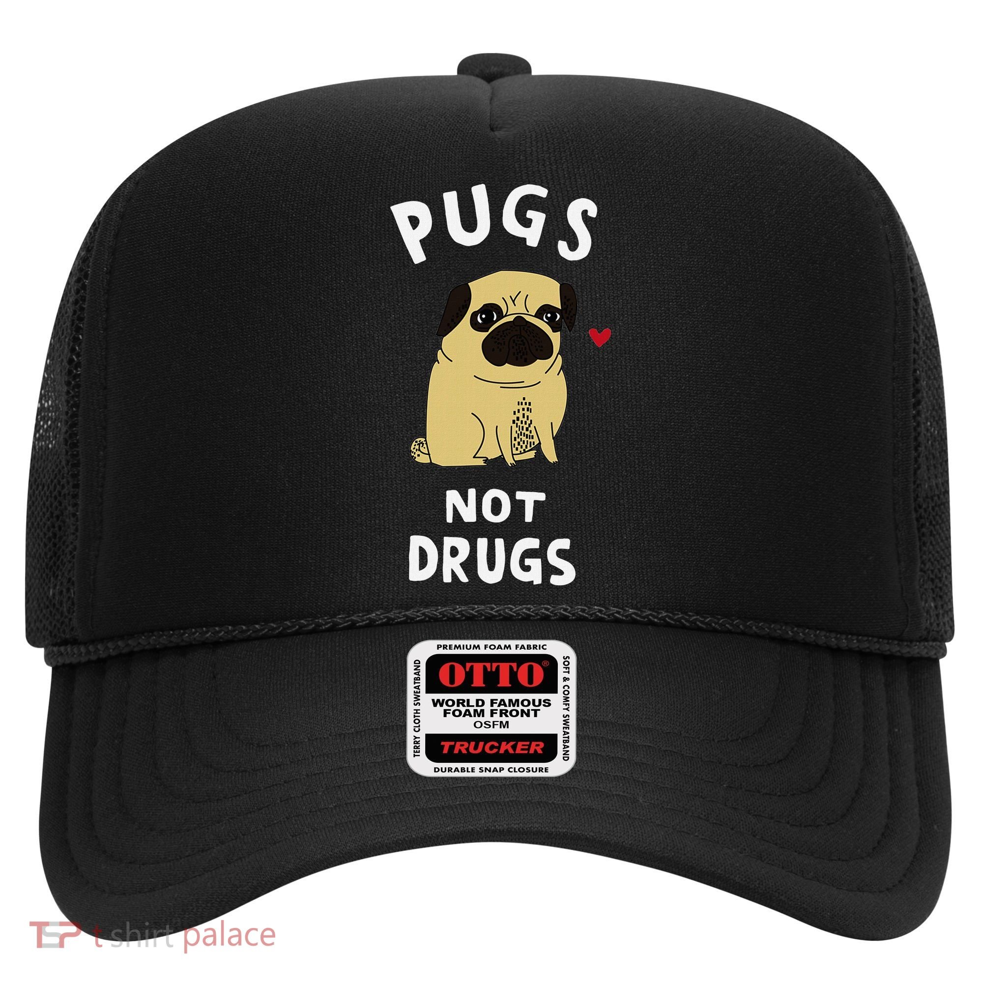 Pugs Not Drugs Funny Present For Dog Lover Pets Hat