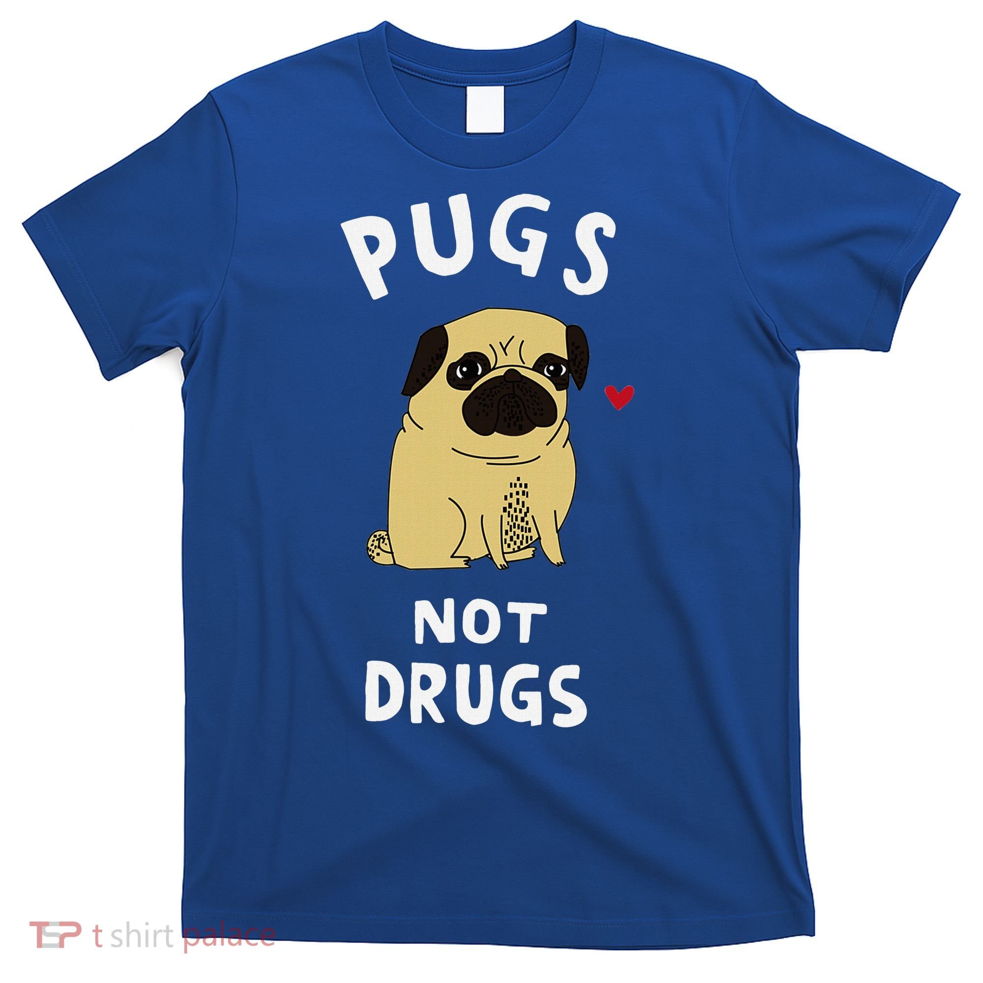 Pugs Not Drugs Funny Present For Dog Lover Pets T-Shirt