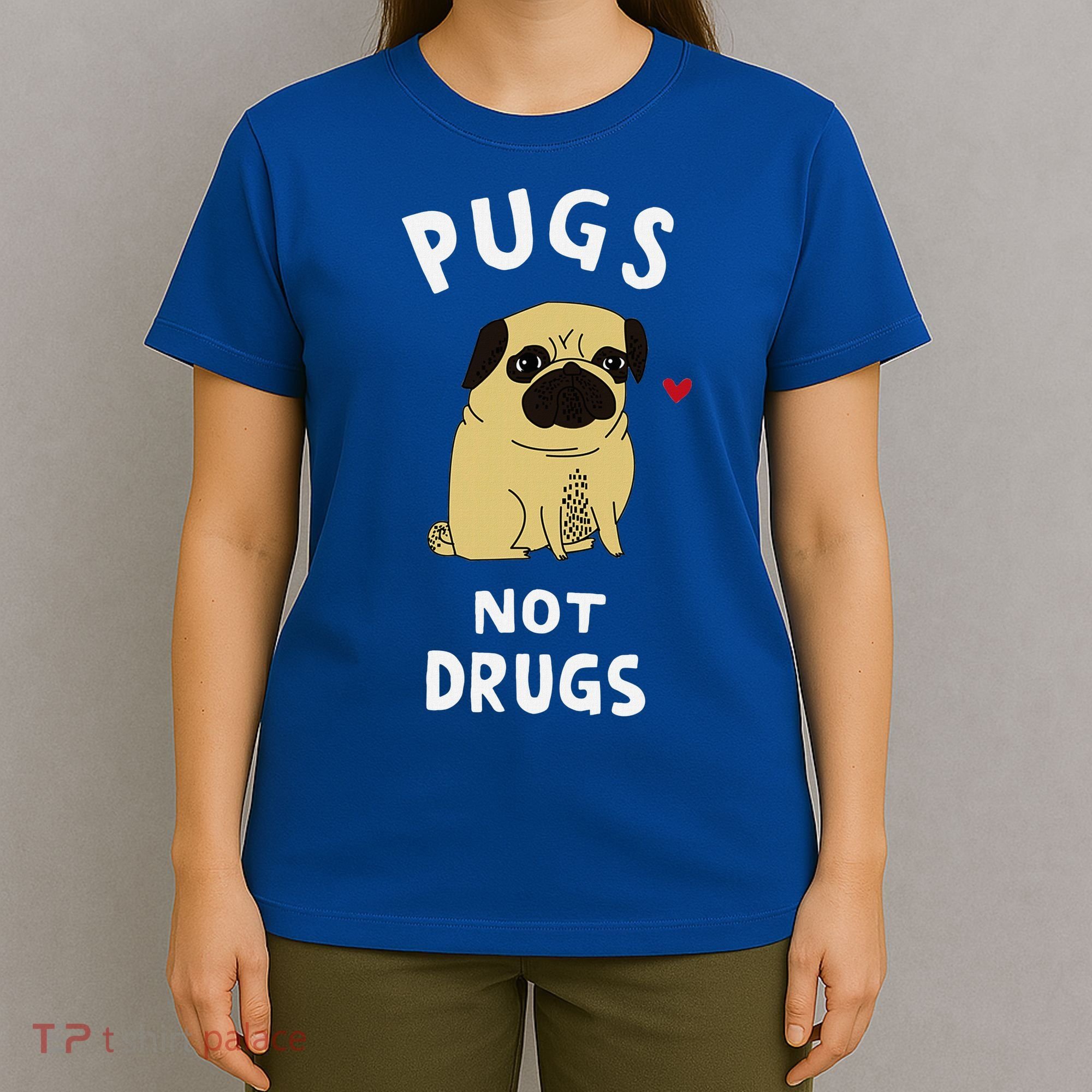 Pugs Not Drugs Funny Present For Dog Lover Pets T-Shirt