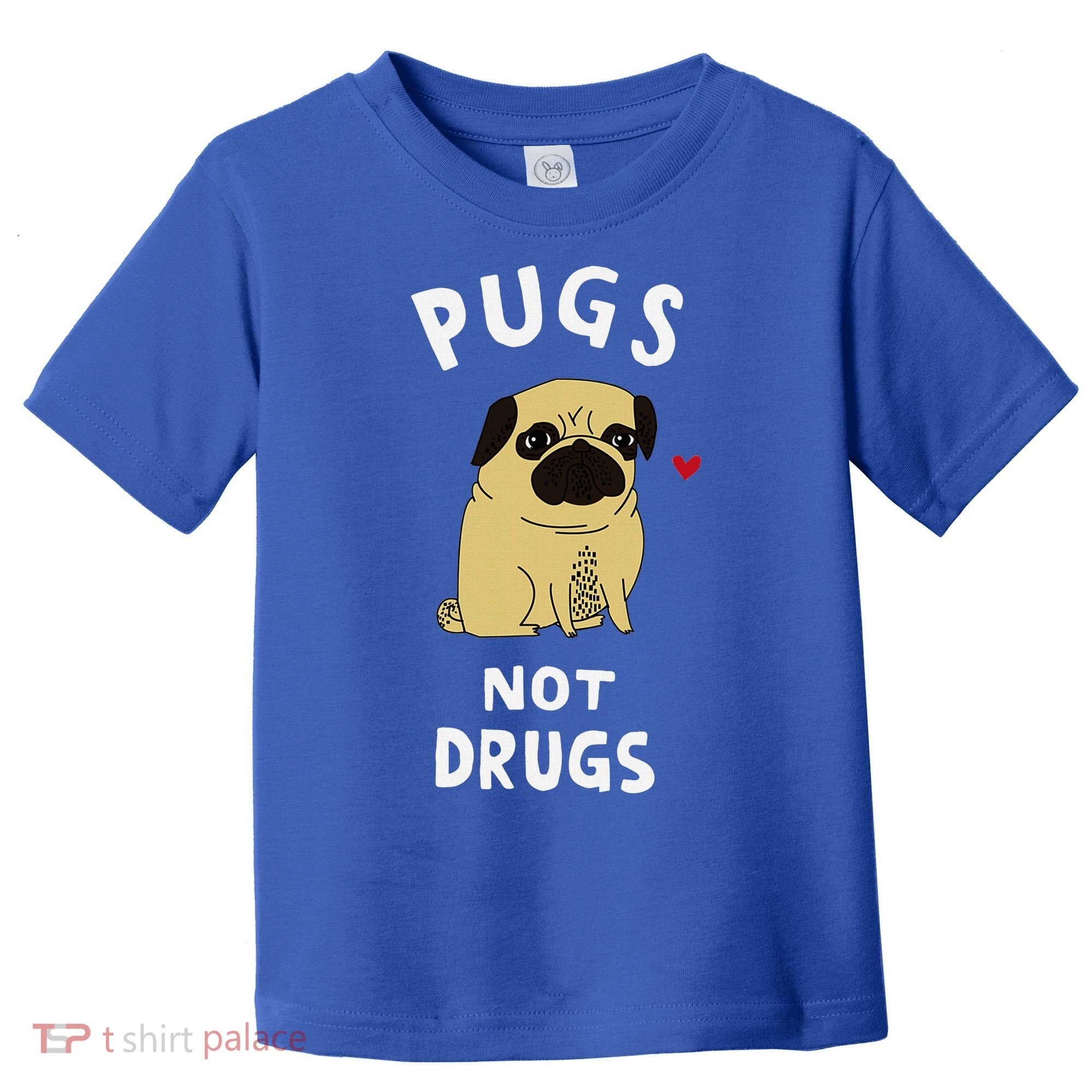 Pugs Not Drugs Funny Present For Dog Lover Pets Toddler T-Shirt