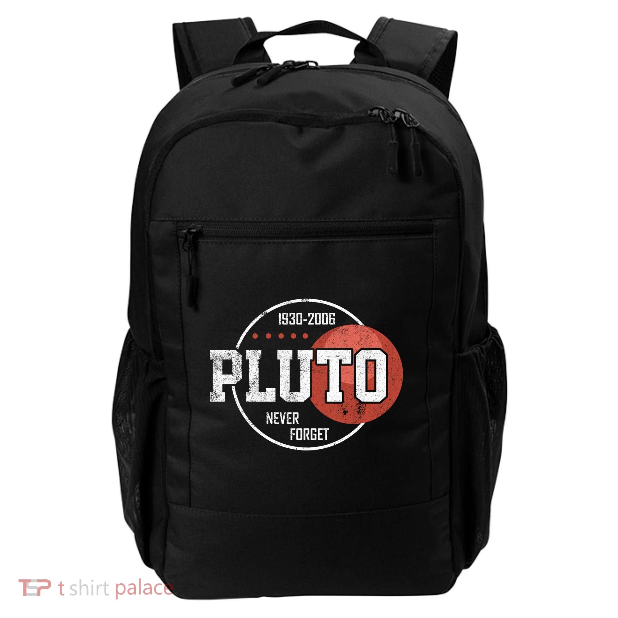 Pluto Never Forgegift Astronomy Space Nerd Pluto Great Gift Backpack