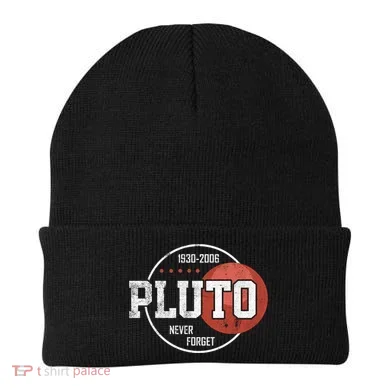 Pluto Never Forgegift Astronomy Space Nerd Pluto Great Gift Beanie
