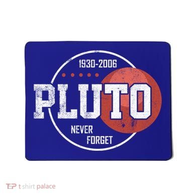 Pluto Never Forgegift Astronomy Space Nerd Pluto Great Gift Mousepad