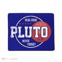 Pluto Never Forgegift Astronomy Space Nerd Pluto Great Gift Mousepad thumb 0