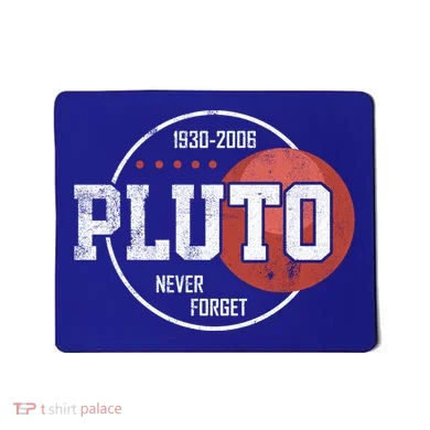 Pluto Never Forgegift Astronomy Space Nerd Pluto Great Gift Mousepad