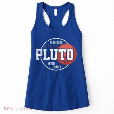 Pluto Never Forgegift Astronomy Space Nerd Pluto Great Gift Women's Tank Top