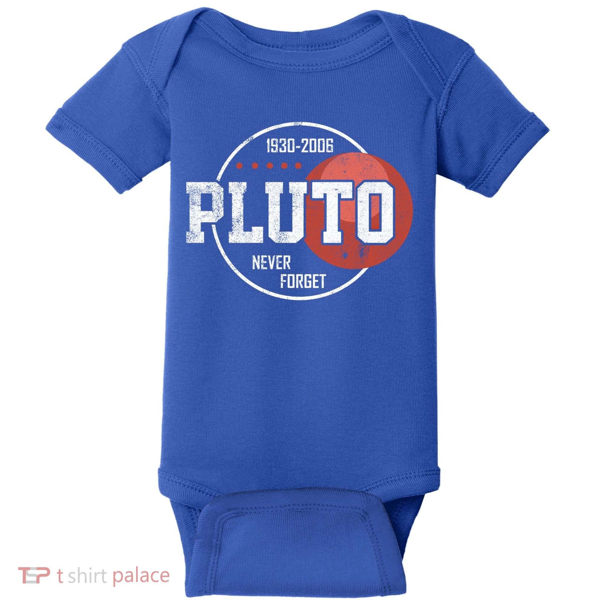 Pluto Never Forgegift Astronomy Space Nerd Pluto Great Gift Baby Bodysuit