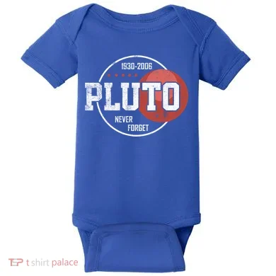 Pluto Never Forgegift Astronomy Space Nerd Pluto Great Gift Baby Bodysuit