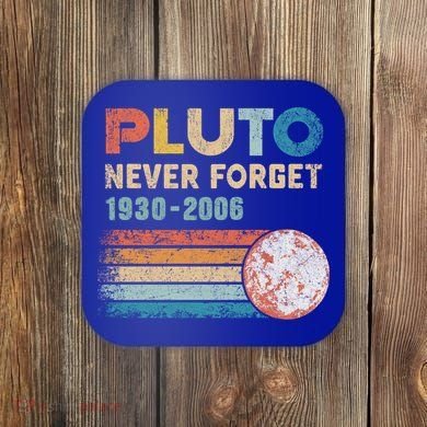 Pluto Never Forget 1930 Meaningful Gift 2006 Vintage Funny Lover Gift Coaster