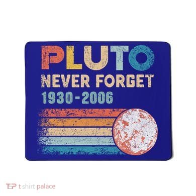Pluto Never Forget 1930 Meaningful Gift 2006 Vintage Funny Lover Gift Mousepad