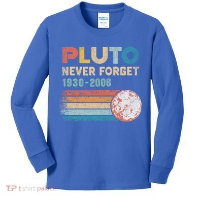 Pluto Never Forget 1930 Meaningful Gift 2006 Vintage Funny Lover Gift Kids Long Sleeve Shirt