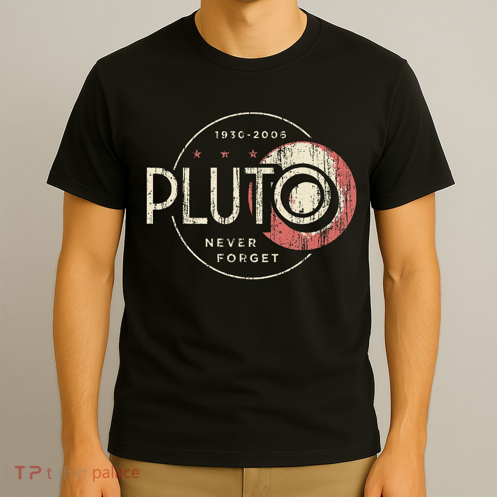 Pluto Never Forget Funny Pluto Pluto Lover Pluto T-Shirt