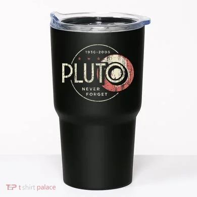 Pluto Never Forget Funny Pluto Pluto Lover Pluto Tumbler