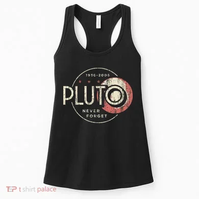 Pluto Never Forget Funny Pluto Pluto Lover Pluto Women's Tank Top