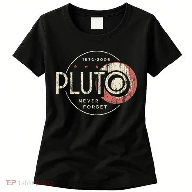 Pluto Never Forget Funny Pluto Pluto Lover Pluto Women's T-Shirt