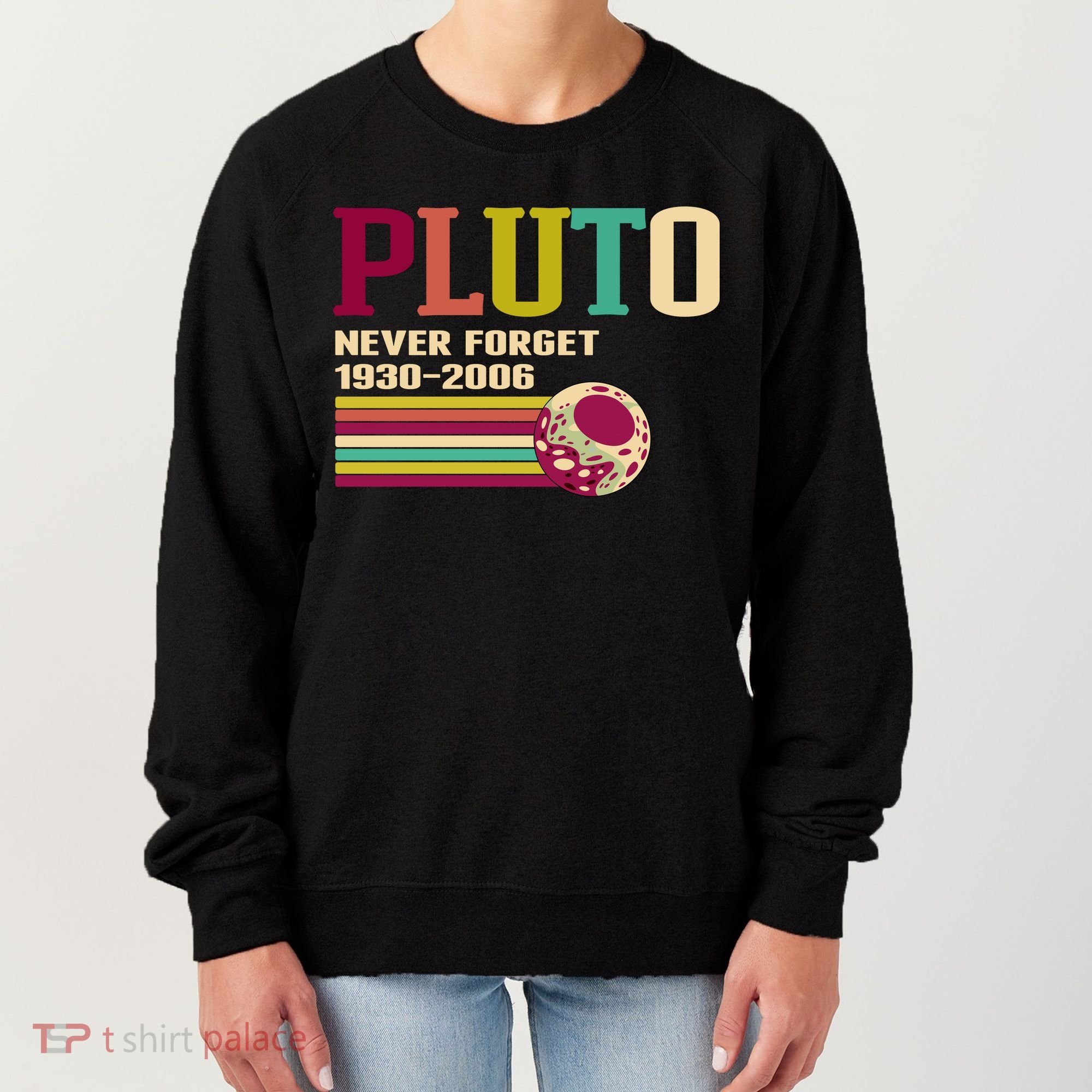 Pluto Never Forget 19302006 Solar System Planet Women's Sweatshirt
