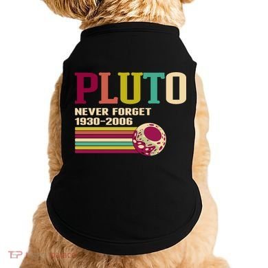 Pluto Never Forget 19302006 Solar System Planet Doggie Tank