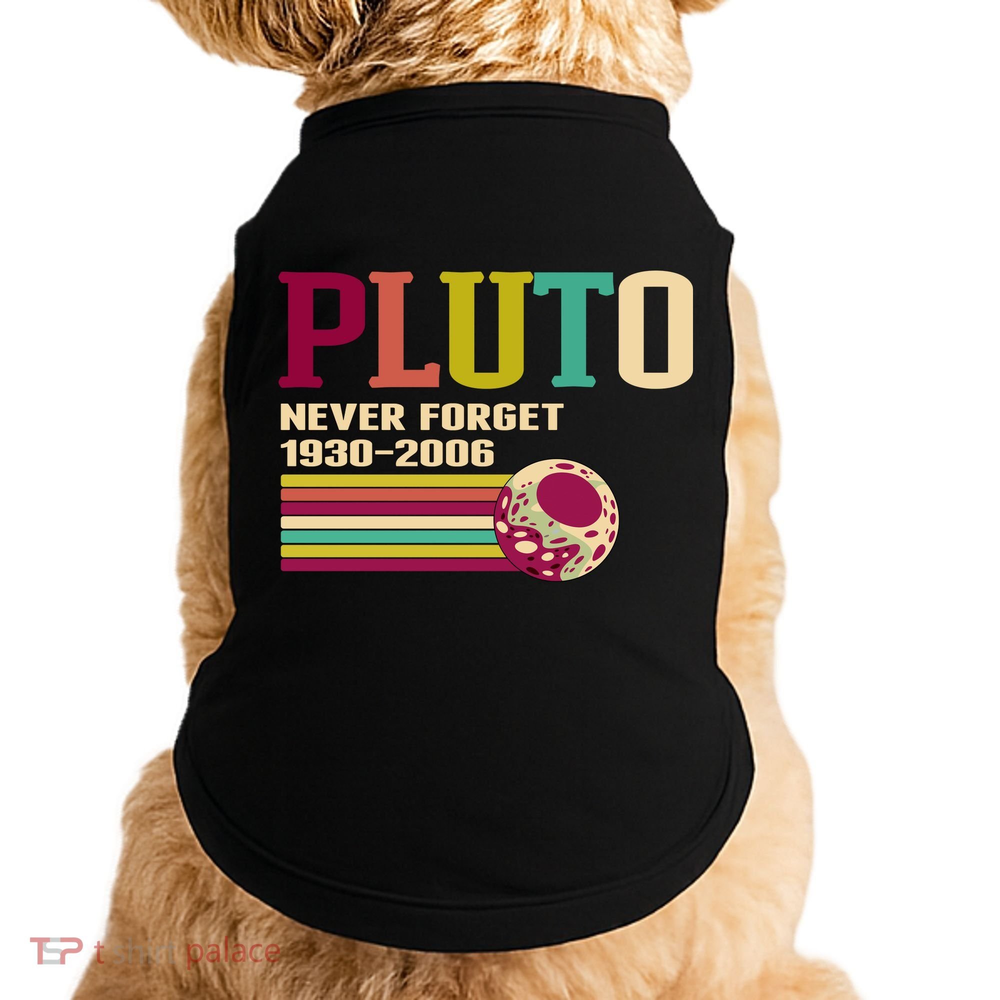 Pluto Never Forget 19302006 Solar System Planet Doggie Tank