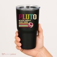 Pluto Never Forget 19302006 Solar System Planet Tumbler thumb 2