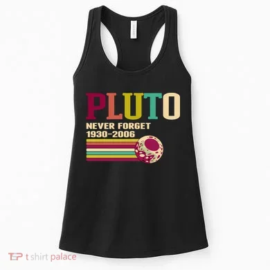 Pluto Never Forget 19302006 Solar System Planet Women's Tank Top