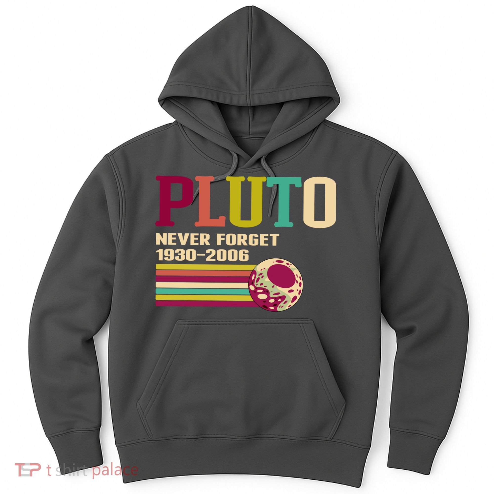 Pluto Never Forget 19302006 Solar System Planet Hoodie