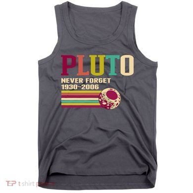 Pluto Never Forget 19302006 Solar System Planet Tank Top
