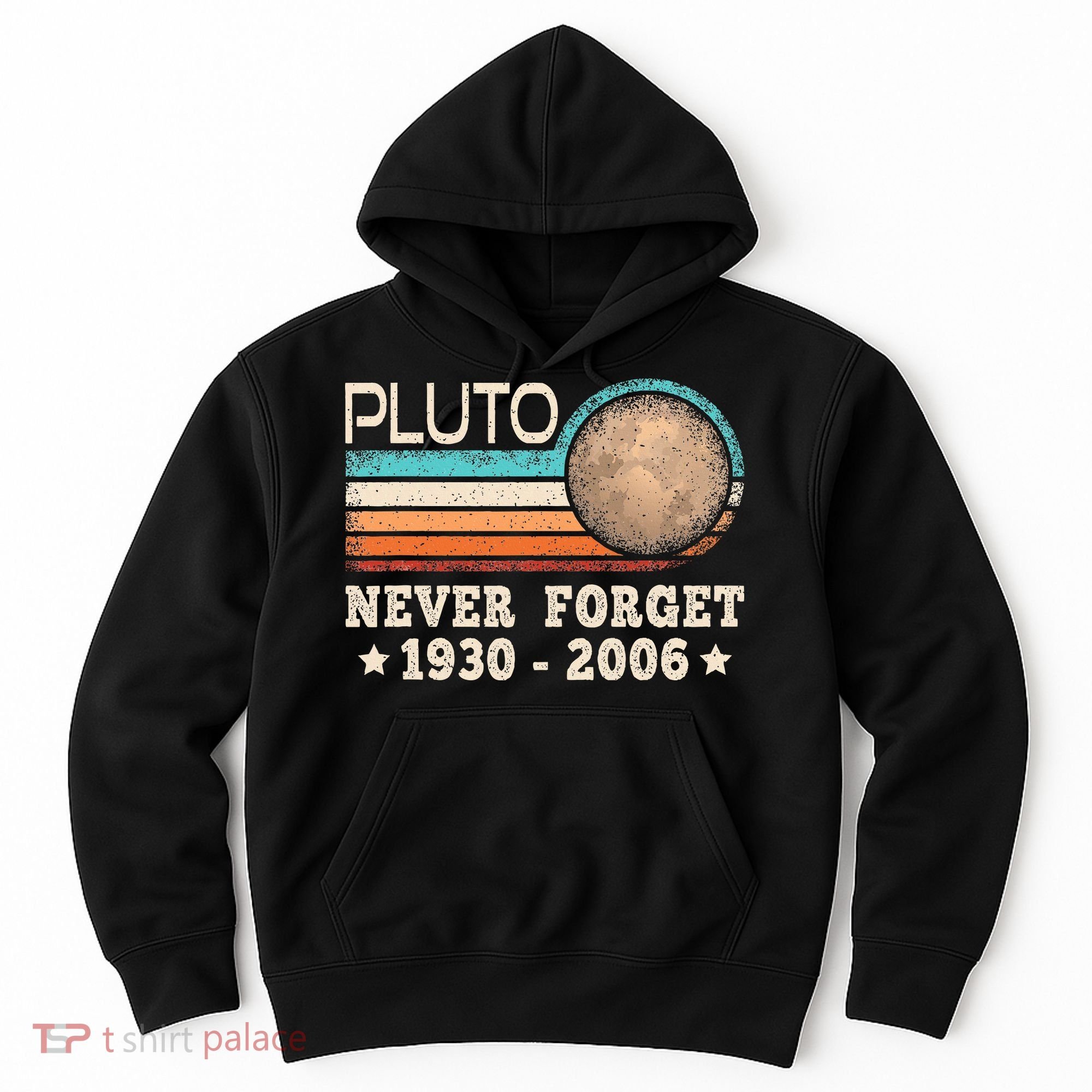 Pluto Never Forget Funny Planet Space Science Hoodie