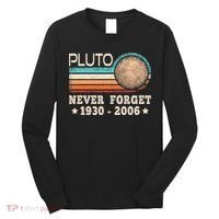 Pluto Never Forget Funny Planet Space Science Long Sleeve Shirt thumb 0