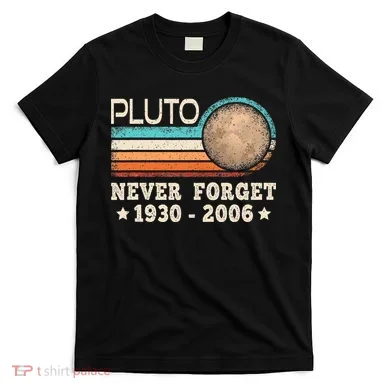 Pluto Never Forget Funny Planet Space Science T-Shirt