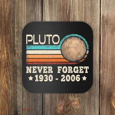 Pluto Never Forget Funny Planet Space Science Coaster
