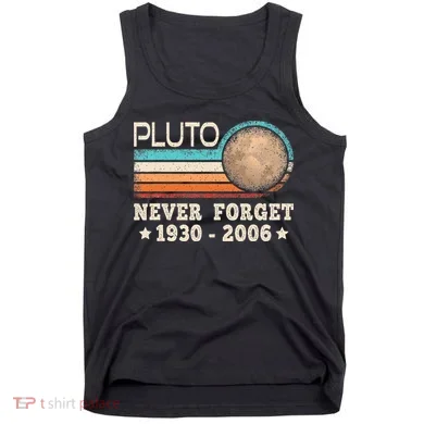 Pluto Never Forget Funny Planet Space Science Tank Top