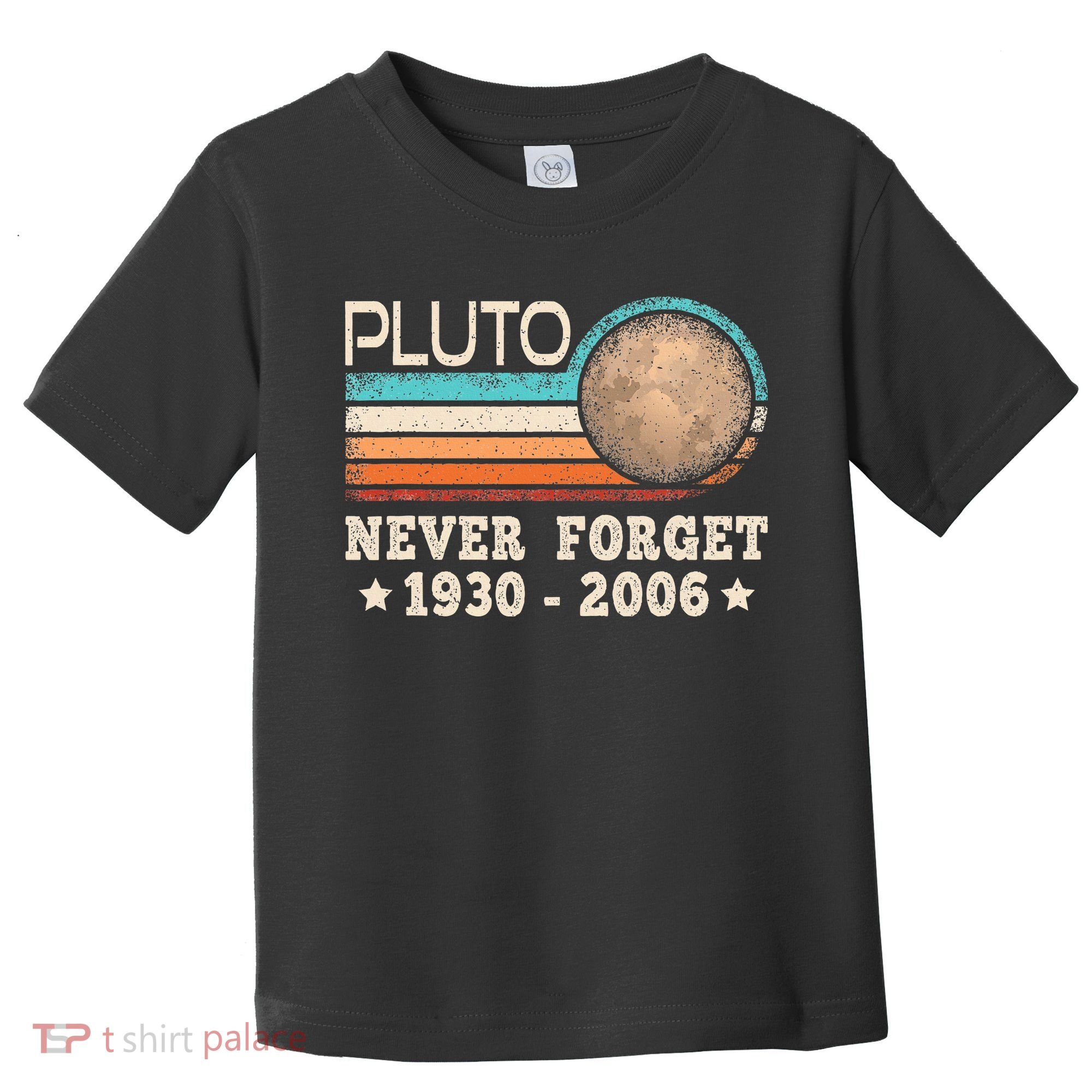 Pluto Never Forget Funny Planet Space Science Toddler T-Shirt