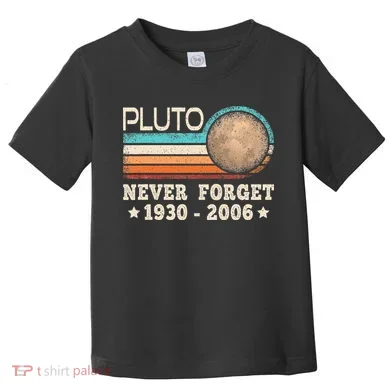 Pluto Never Forget Funny Planet Space Science Toddler T-Shirt