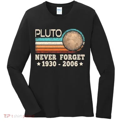 Pluto Never Forget Funny Planet Space Science Women's Long Sleeve Shirt