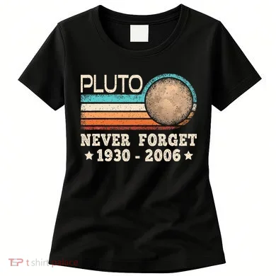 Pluto Never Forget Funny Planet Space Science Women's T-Shirt