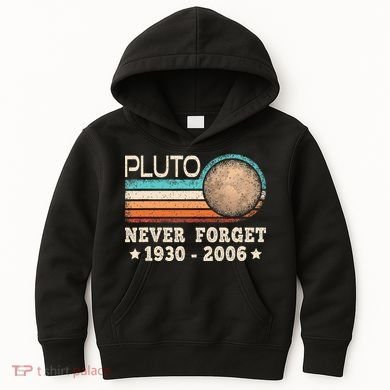 Pluto Never Forget Funny Planet Space Science Kids Hoodie