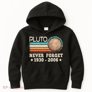Pluto Never Forget Funny Planet Space Science Kids Hoodie