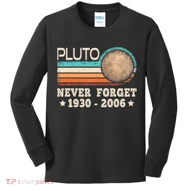 Pluto Never Forget Funny Planet Space Science Kids Long Sleeve Shirt