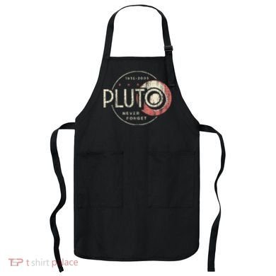 Pluto Never Forget Funny Pluto Pluto Lover Pluto Apron