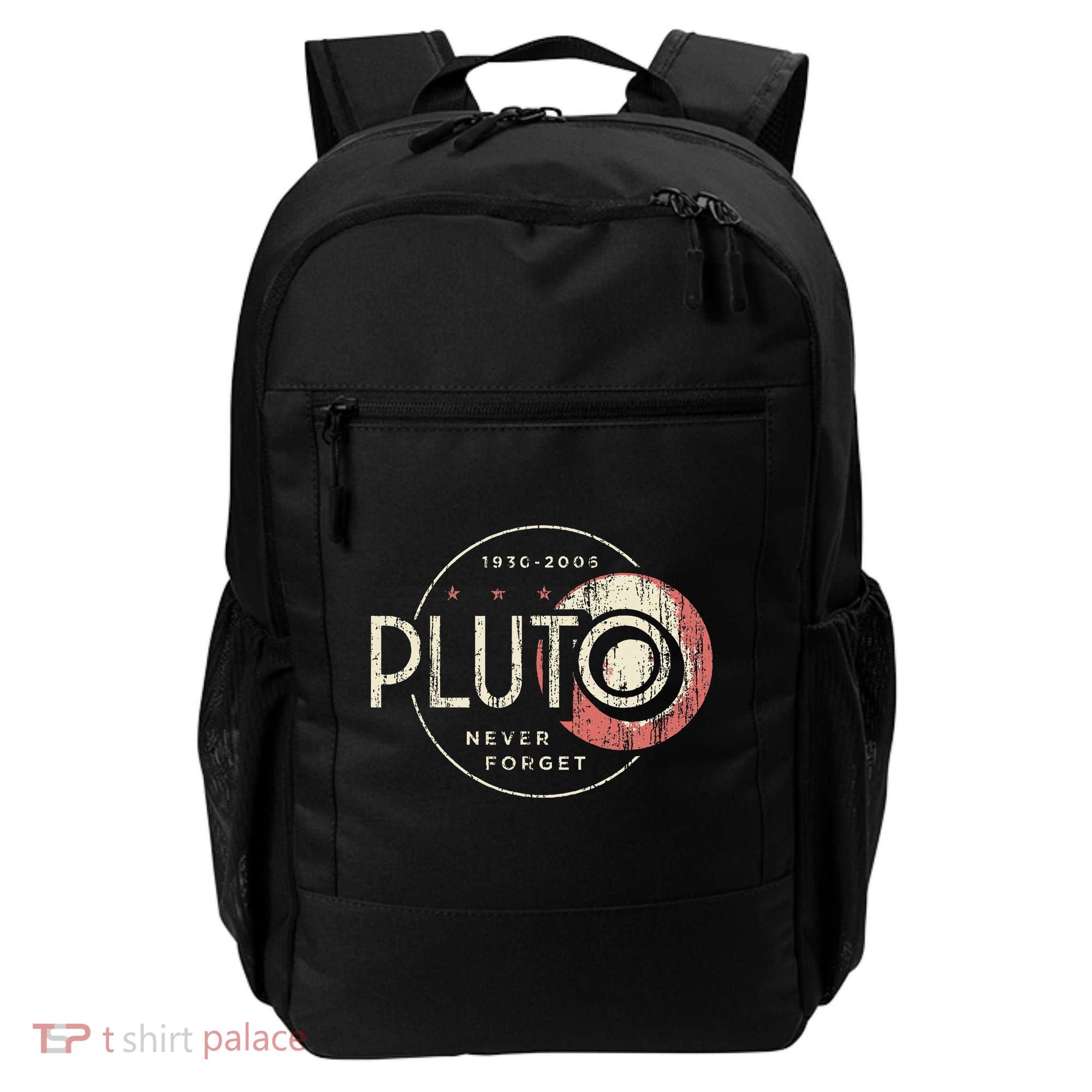 Pluto Never Forget Funny Pluto Pluto Lover Pluto Backpack