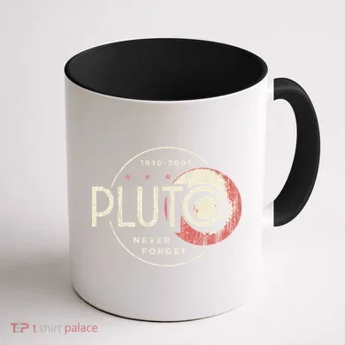 Pluto Never Forget Funny Pluto Pluto Lover Pluto Coffee Mug back